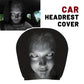 Creepy Headrest Cover